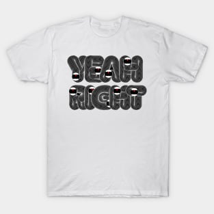 Yeah, right. T-Shirt